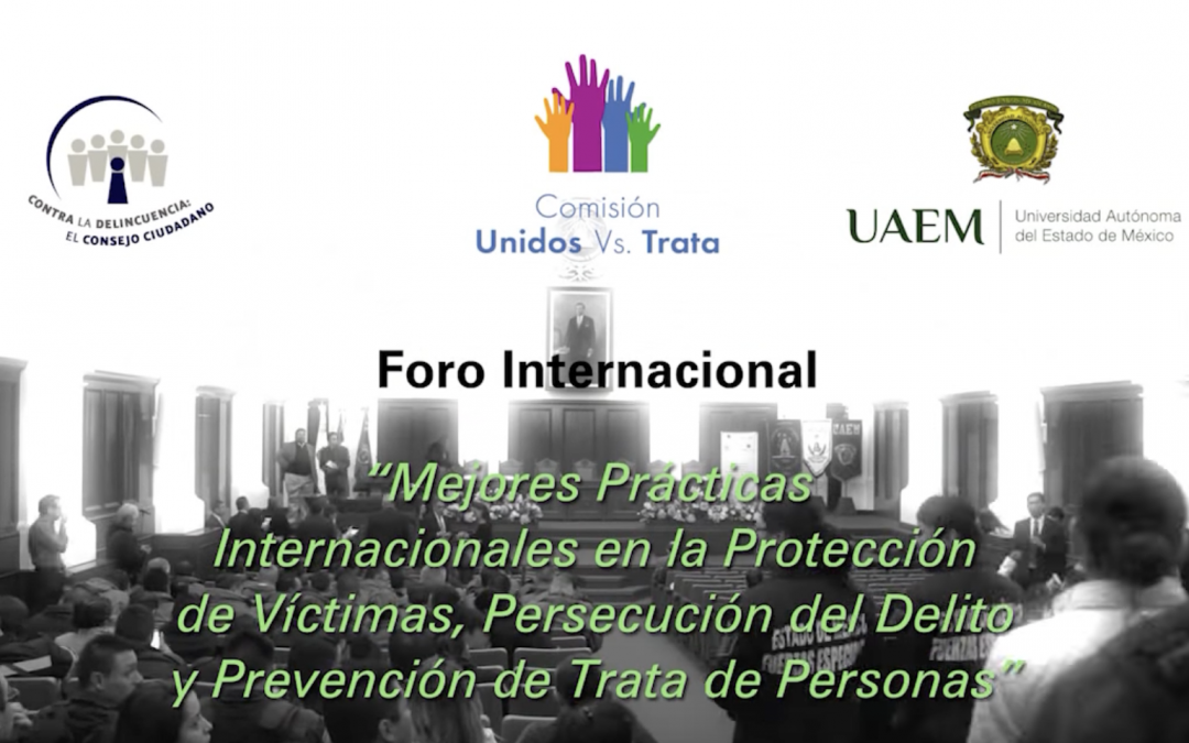 “Mejores Prácticas Internacionales en la Protección de Víctimas, Persecución del Delito y Prevención de Trata de Personas”
